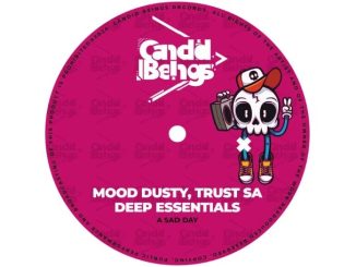 Mood Dusty, Trust SA & Deep Essentials – A Sad Day