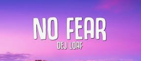 dej loaf - no fear