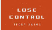 Teddy Swims - Lose Control