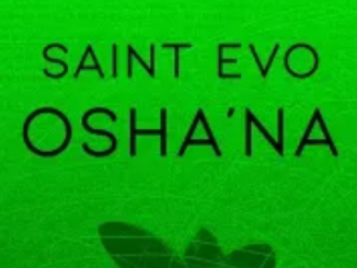 Saint Evo – Osha’na (Original Mix)