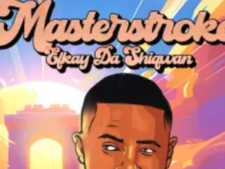 Efkay Da Shiqwan – Masterstroke (Album)