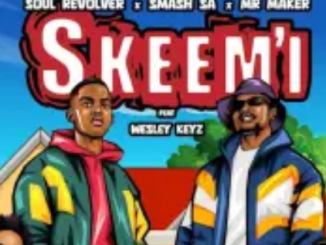 Soul Revolver, Smash SA & Mr Maker – SKEEM’I ft. Wesley Keys