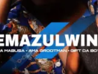 Da Mabusa, Ama Grootman & Gift Da Boy – Emazulwini