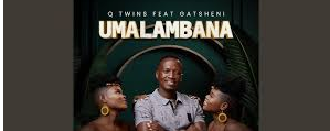 Qwabe Twins – Umalambane