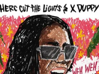 Herc Cut The Lights & Xduppy – Weh Weh ft. Scotts Maphuma, Kamo Mphela, TOSS & Kamo_ww