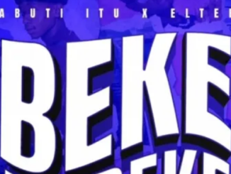 Abuti Itu & Eltee – Beke Le Beke ft. Scotts Maphuma