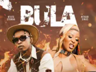 Ntate Stunna – Bula ft. Nthabi Sings