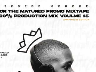 Tsebebe Moroke – For The Matured Promo Mixtape 15 (100% Production Mix)