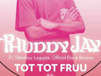 Phuddy Jay & Officixl Rsa - Tot Tot Fruu