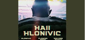 Hlonivic – Haii Hlonivic ft Flowing Keys & Malume Staxx