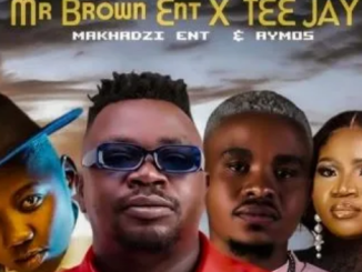 Mr Brown Ent. & Tee Jay – Kumusha ft. Makhadzi Ent. & Aymos