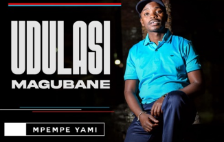 UDULASI MAGUBANE – MPEMPE YAMI ALBUM