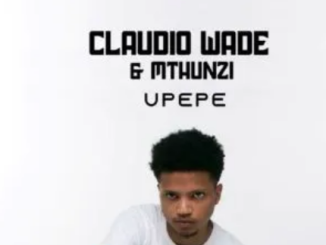 Claudio Wade & Mthunzi – Upepe