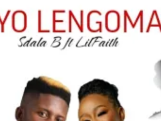 Sdala B – Yiyo Lengoma ft. Lilyfaith