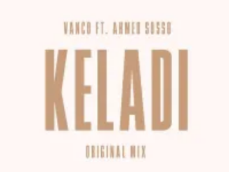 Vanco – Keladi ft. Ahmed Sosso