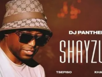 DJ Panther – Shayzule ft. Tsepiso & Khalil Black